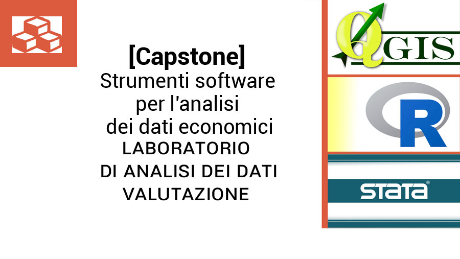 [Capstone] Software per l'analisi dei dati economici: QGis, R, Stata - Laboratorio di Analisi dei dati_Valutazione